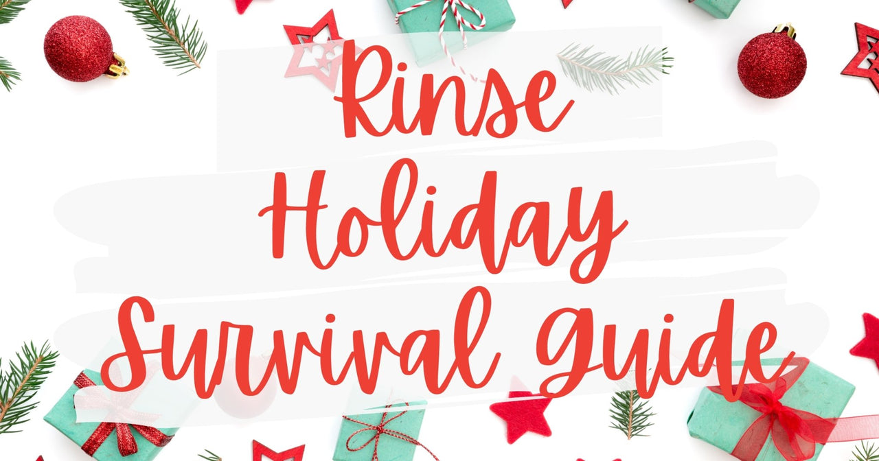 Holiday Survival Guide - Rinse Bath & Body
