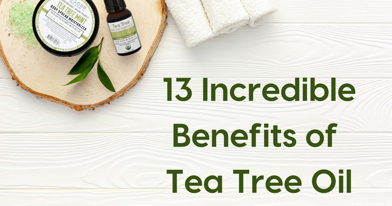 13 Incredible Benefits of Tea Tree Oil - Rinse Bath & Body