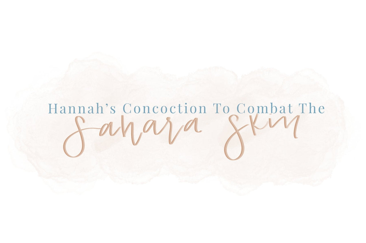 Hannah's Top 3 Products you NEED to Combat Your Dry "Sahara Skin" - Rinse Bath & Body