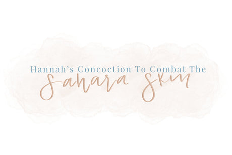 Hannah's Top 3 Products you NEED to Combat Your Dry "Sahara Skin" - Rinse Bath & Body