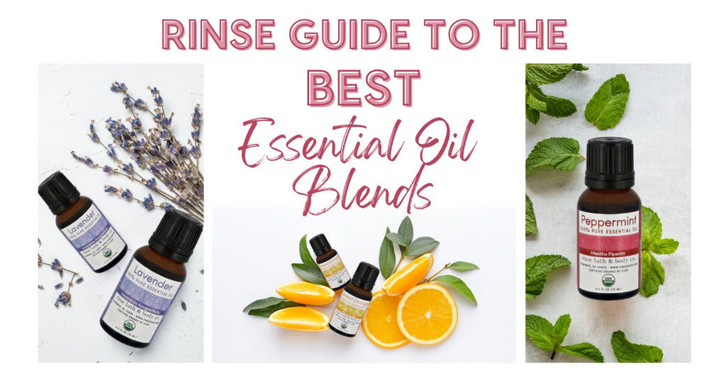 Rinse Guide to the Best Essential Oil Blends