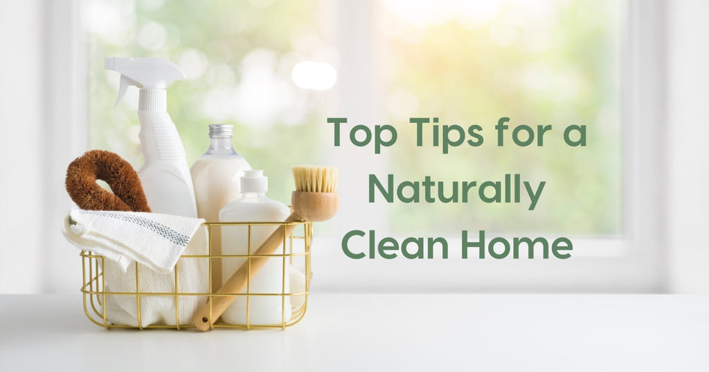 Top Tips for a Naturally Clean Home