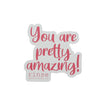 You are Amazing Sticker by Rinse Bath & Body